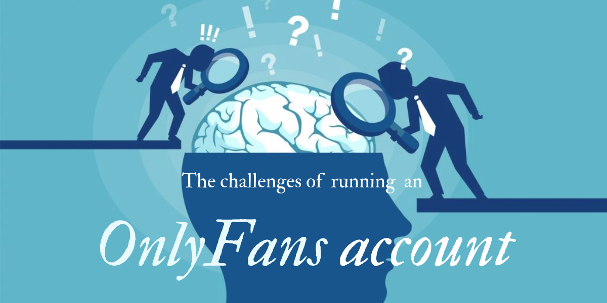 The difficulties as an OnlyFans creator