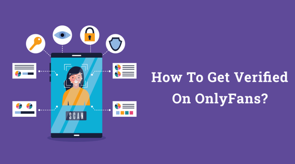 How To Get Verified On OnlyFans?