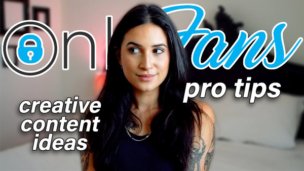 The Importance of Creating Unique Content For OnlyFans